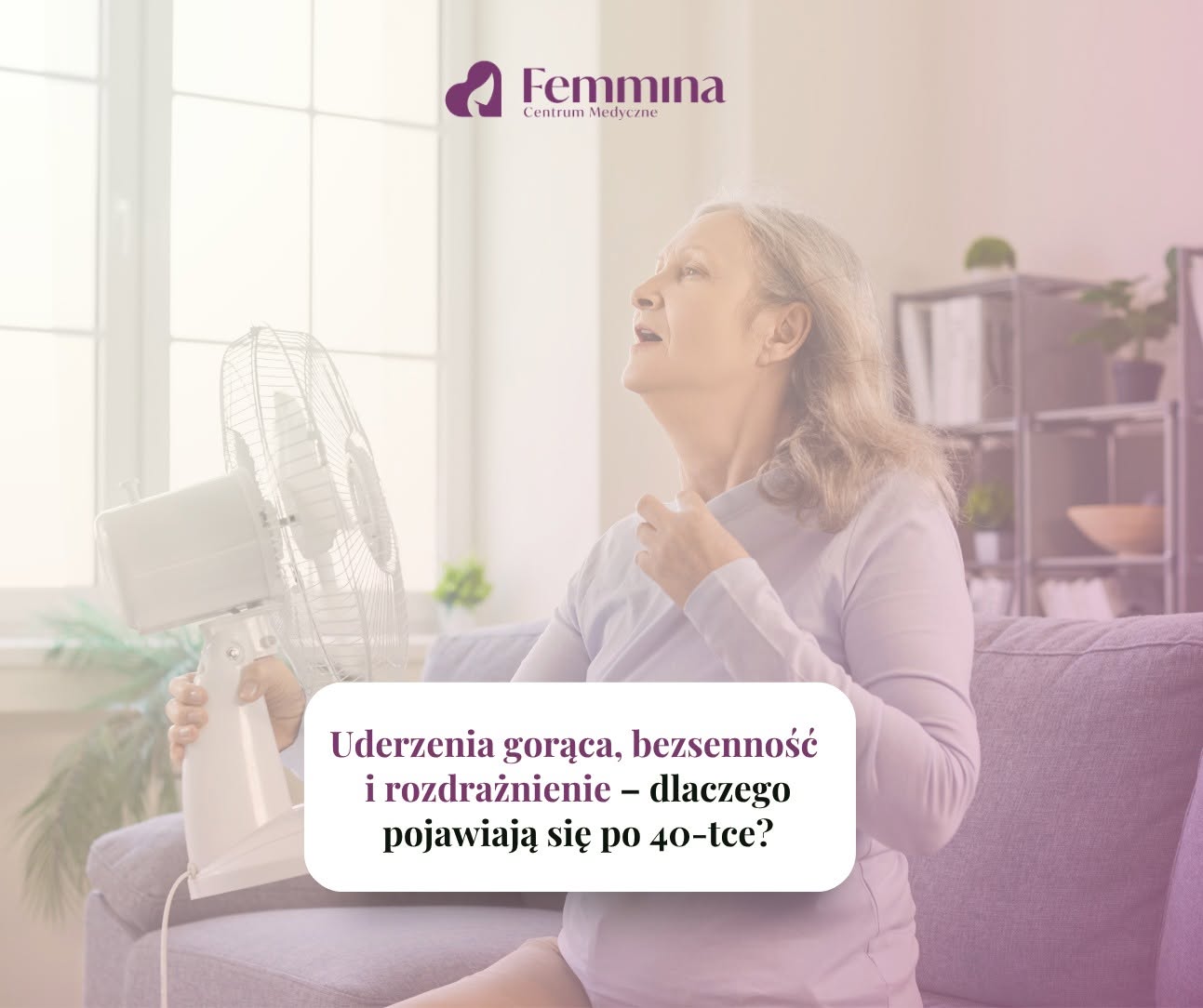 Uderzenia gorąca, bezsenność i rozdrażnienie – dlaczego pojawiają się po 40-tce?